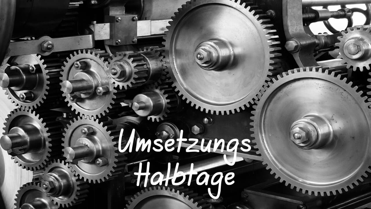 Umsetzungs Tage Umsetzungs Tage