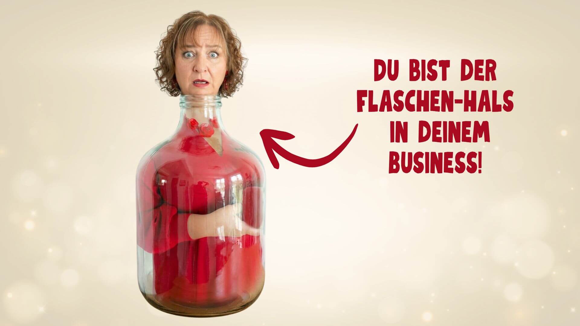 Du bist der Flaschenhal in deinem Business! (Presentation)