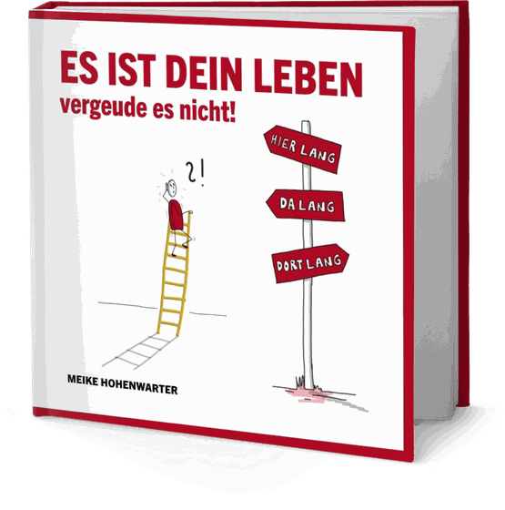 Es ist dein Leben, vergeude es nicht!