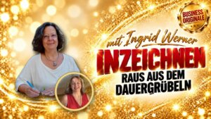 Raus aus dem Dauergrübeln: InZeichnen mit Ingrid Werner