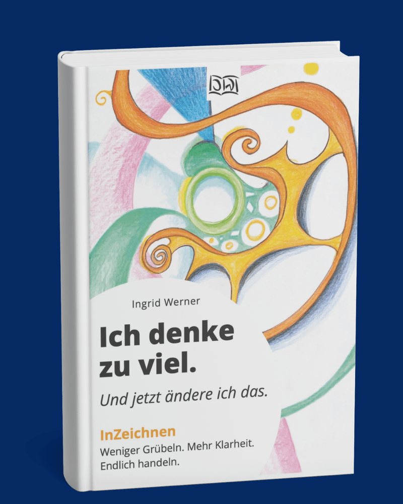 Buch Ich denke zu viel. Und jetzt ändere ich das. von Ingrid Werner